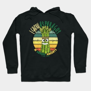 I Grow Asparagus In Absurd Amounts For Fun. Hoodie